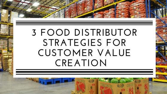 3 Strategies for Customer Value Creation banner with grocery stockroom in background