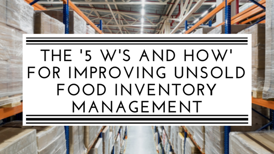 The ‘5 W’s and how’ for improving unsold food inventory management.png