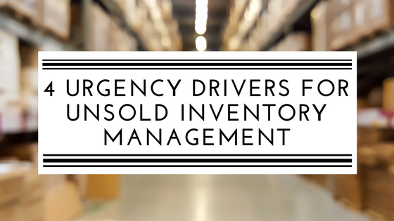 4 urgency drivers for unsold inventory management