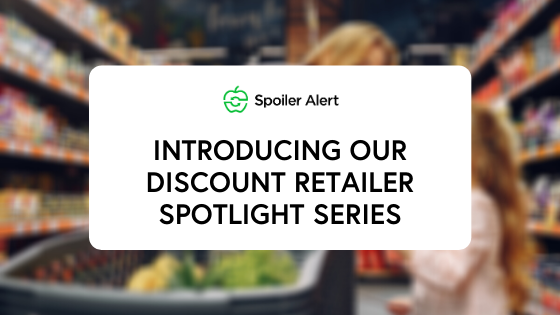 Introducing our Discount Retailer Spotlight Series