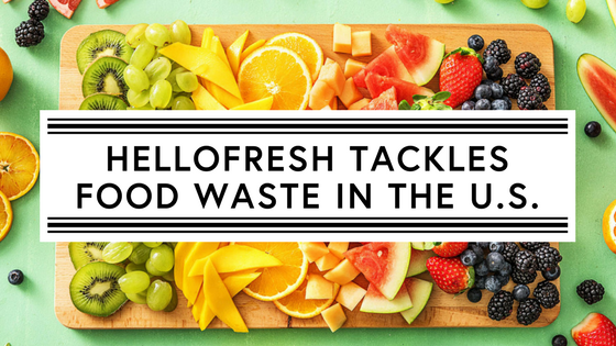 HelloFresh tackles food waste in the U.S.