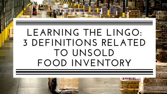Learning the Lingo: 3 definitions related to unsold food inventory