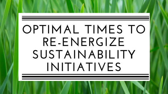 Optimal times to re-energize sustainability initiatives