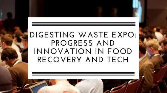 WasteExpo 2017: Progress and innovation in food recovery and tech